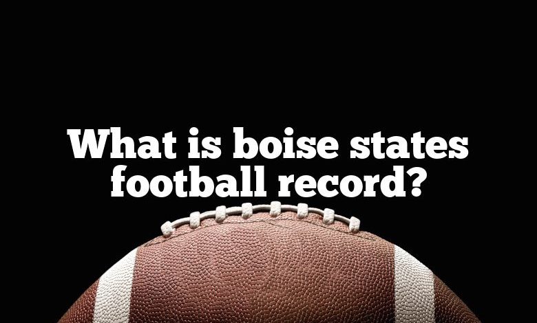 What is boise states football record?