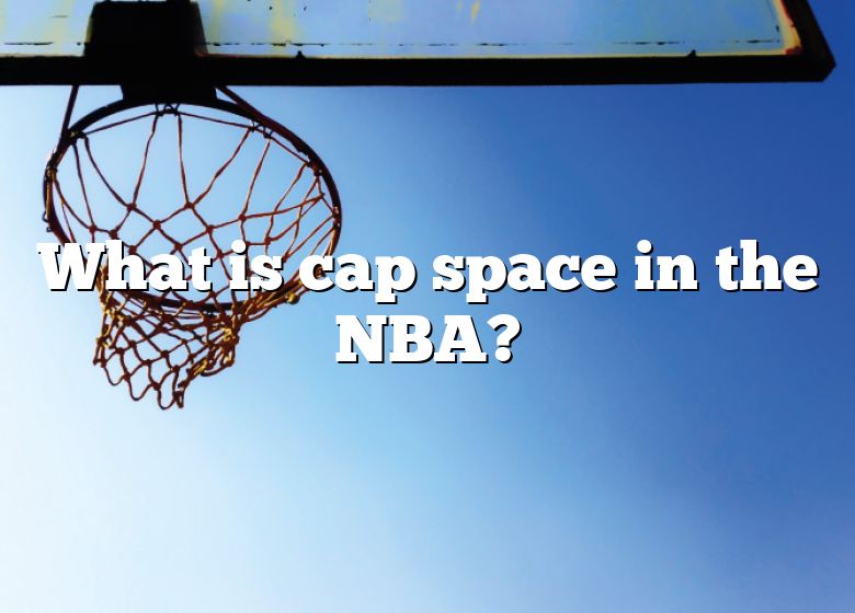 What Is Cap Space In The NBA? DNA Of SPORTS