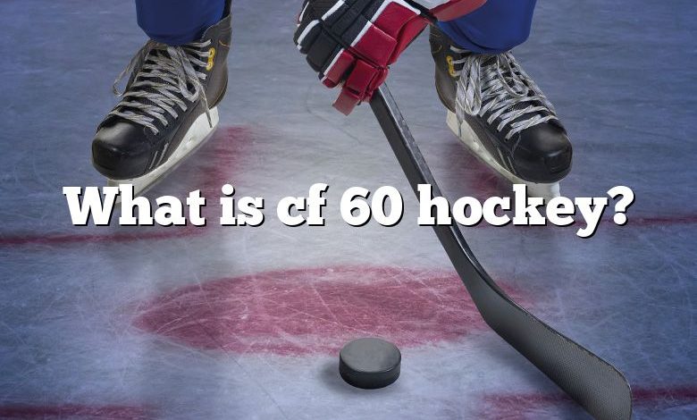 What is cf 60 hockey?