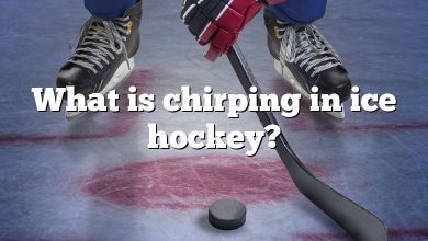 What is chirping in ice hockey?