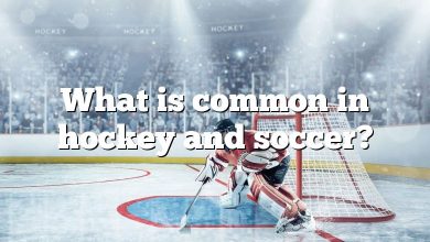 What is common in hockey and soccer?
