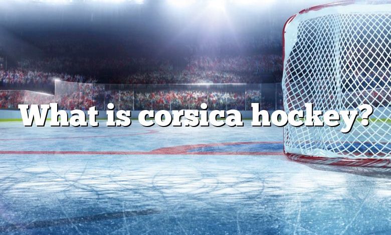 What is corsica hockey?