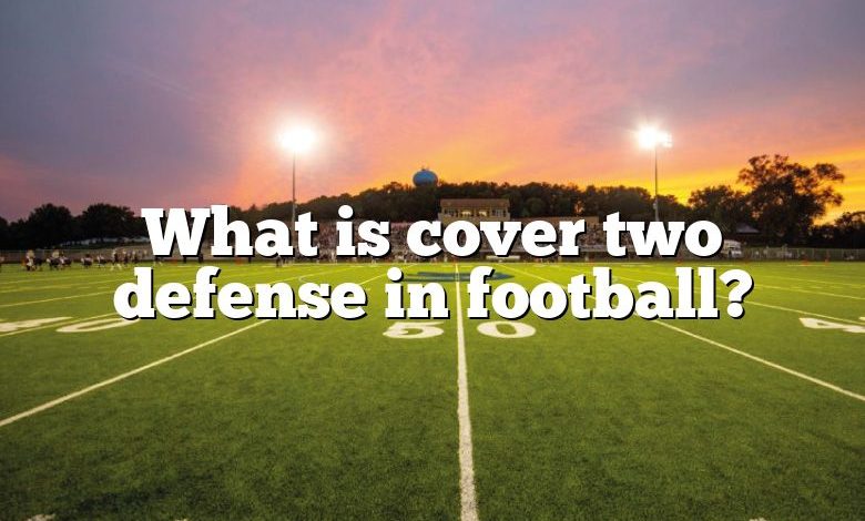 What is cover two defense in football?