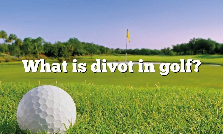 What is divot in golf?