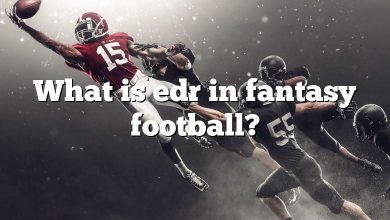 What is edr in fantasy football?