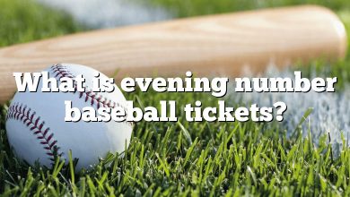 What is evening number baseball tickets?
