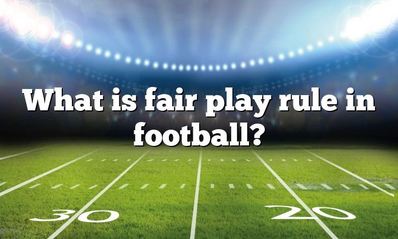 What is fair play rule in football?