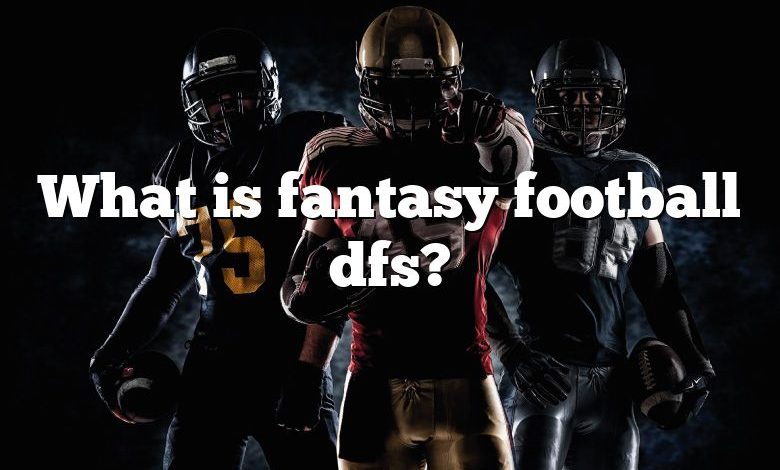 What is fantasy football dfs?