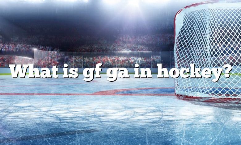 What is gf ga in hockey?
