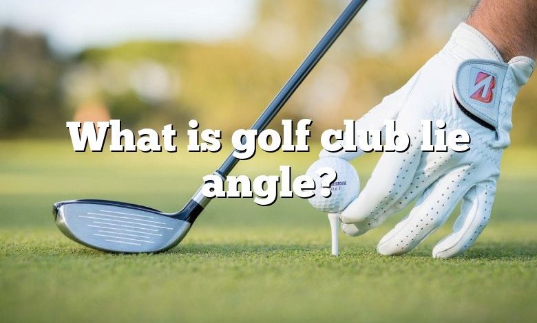What is golf club lie angle?
