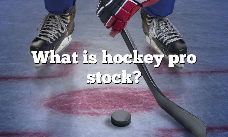 What is hockey pro stock?