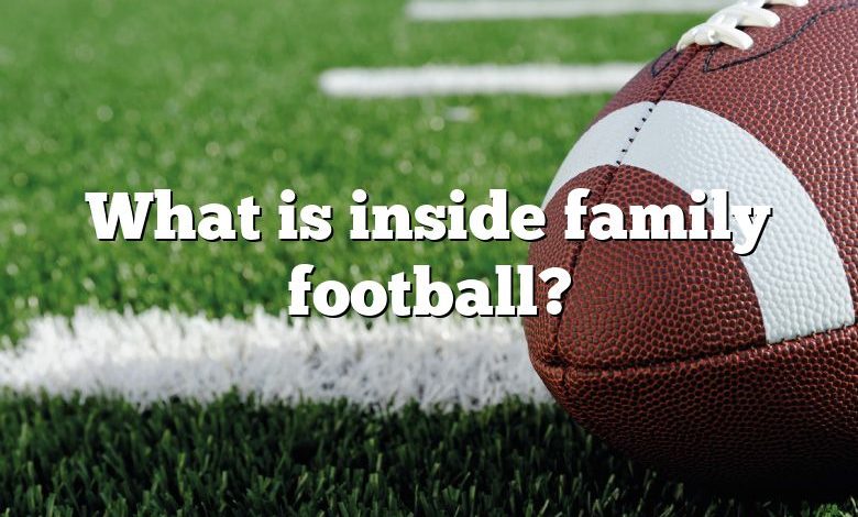 What is inside family football?