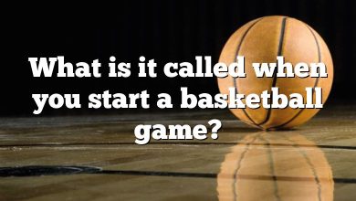 What is it called when you start a basketball game?