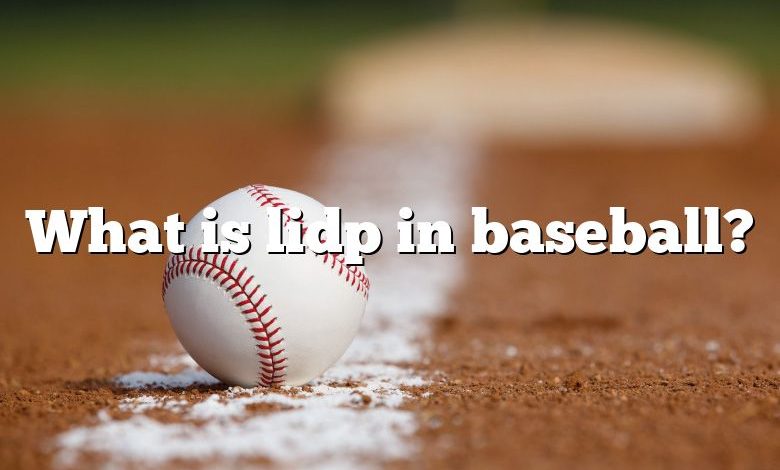 What is lidp in baseball?