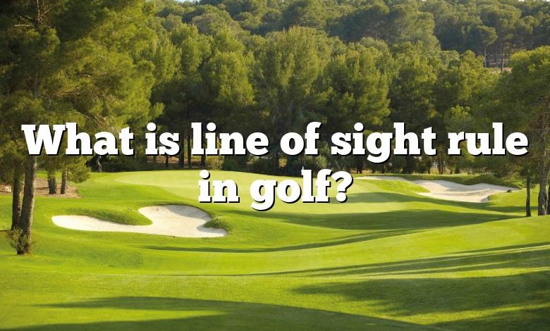 What is line of sight rule in golf?