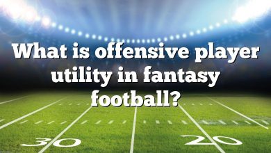 What is offensive player utility in fantasy football?
