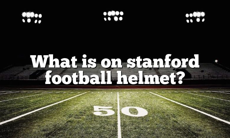 What is on stanford football helmet?