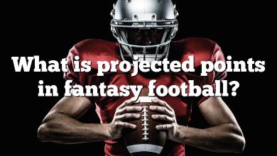What is projected points in fantasy football?