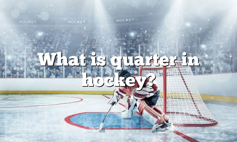 What is quarter in hockey?