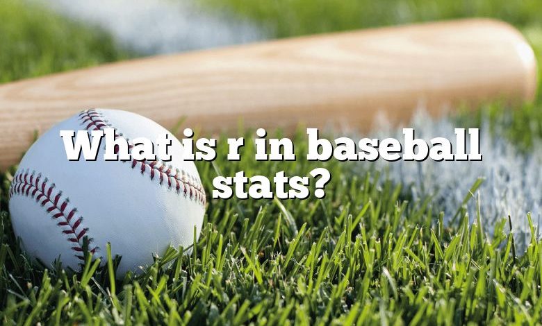 What is r in baseball stats?
