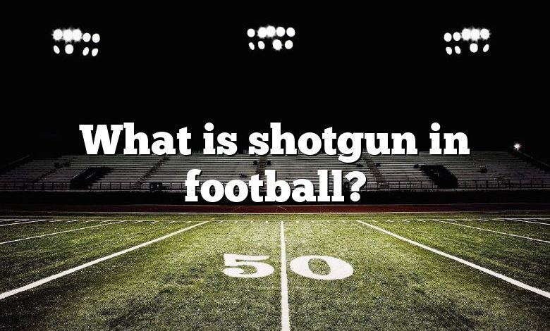 What is shotgun in football?