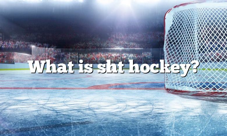 What is sht hockey?