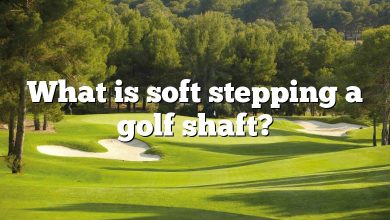 What is soft stepping a golf shaft?
