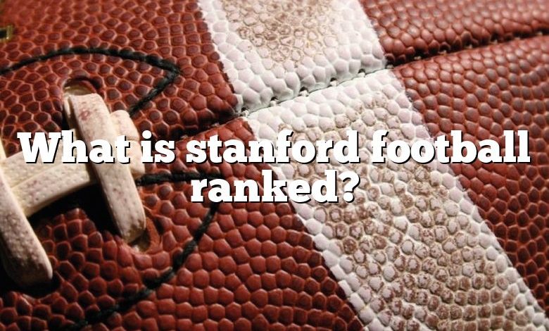 What is stanford football ranked?