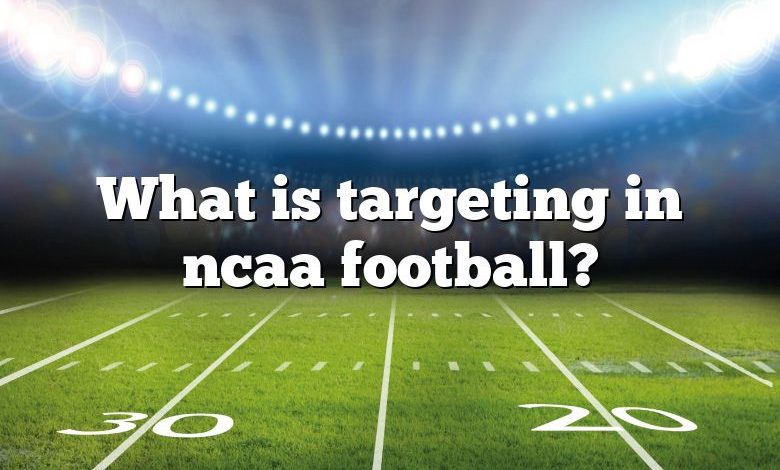 What is targeting in ncaa football?