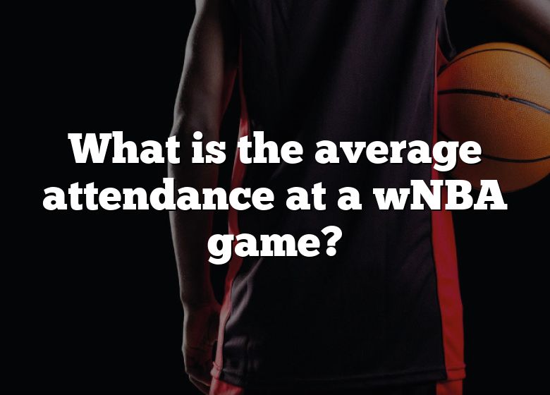 What Is The Average Attendance At A WNBA Game? DNA Of SPORTS