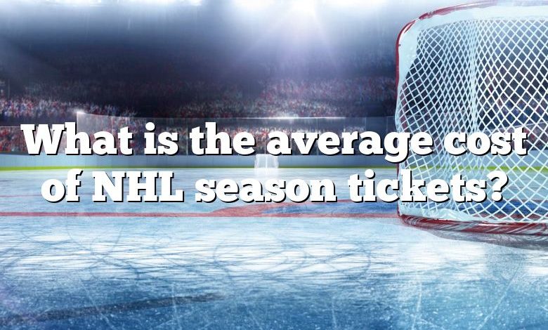 What is the average cost of NHL season tickets?