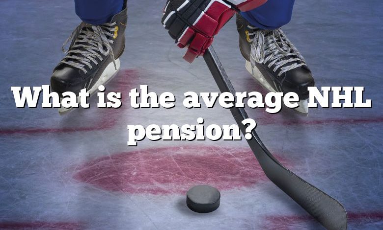 What is the average NHL pension?
