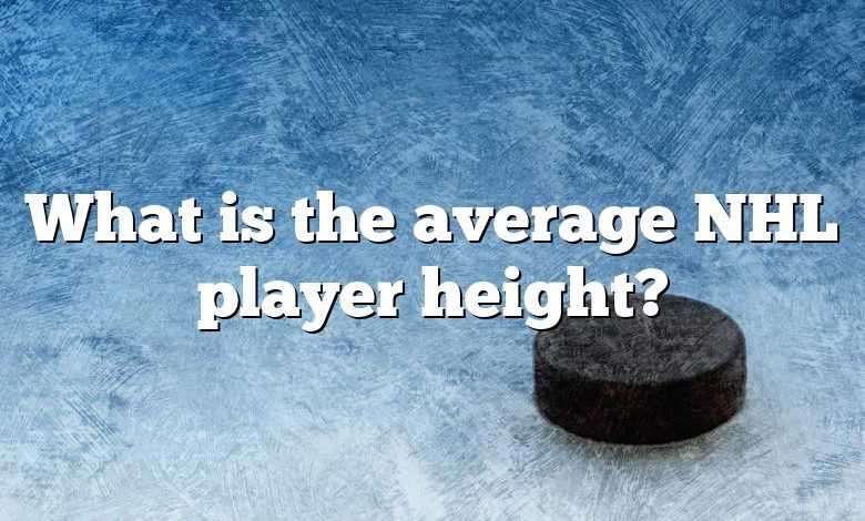 What is the average NHL player height?