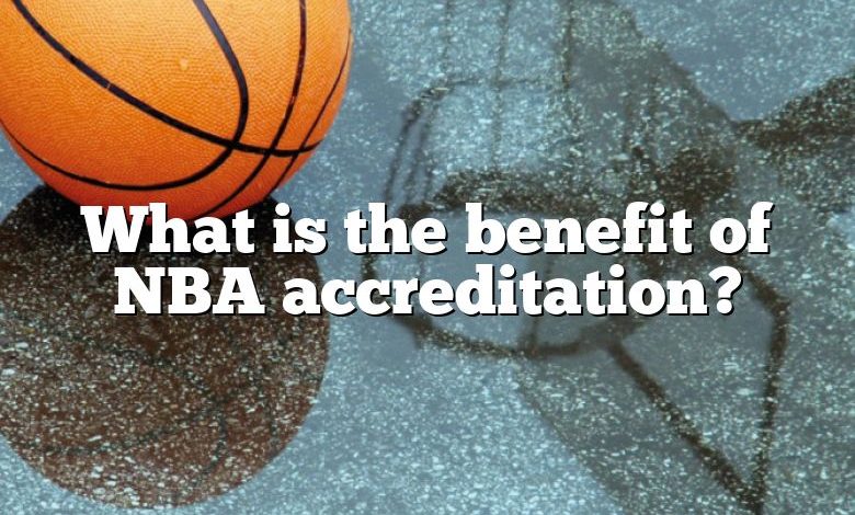 What is the benefit of NBA accreditation?