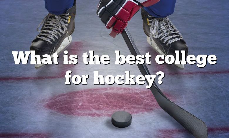 What is the best college for hockey?