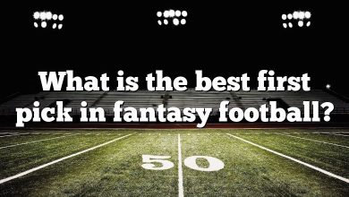 What is the best first pick in fantasy football?