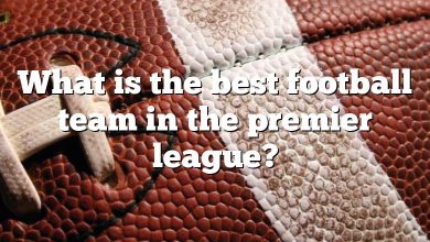 What is the best football team in the premier league?