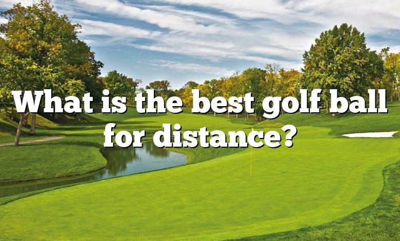 What is the best golf ball for distance?