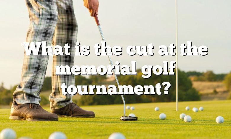 What is the cut at the memorial golf tournament?