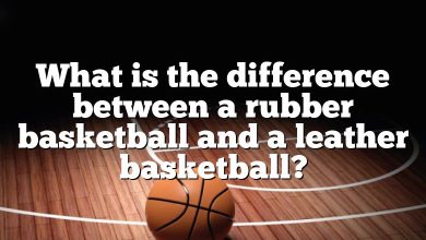 What is the difference between a rubber basketball and a leather basketball?