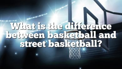 What is the difference between basketball and street basketball?