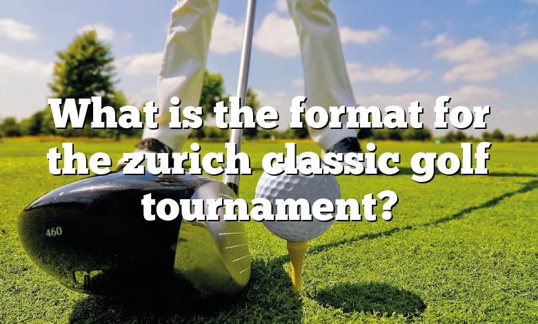 What is the format for the zurich classic golf tournament?