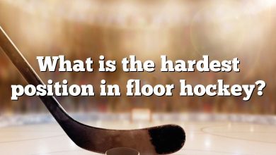 What is the hardest position in floor hockey?