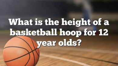 What is the height of a basketball hoop for 12 year olds?