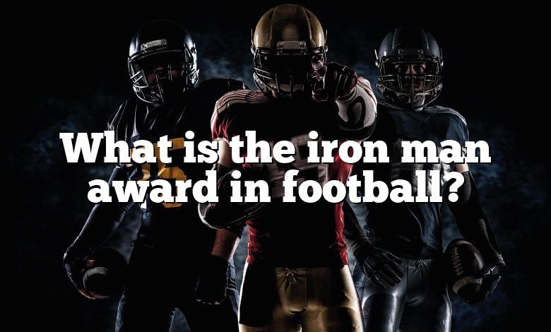 What is the iron man award in football?