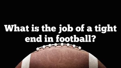 What is the job of a tight end in football?