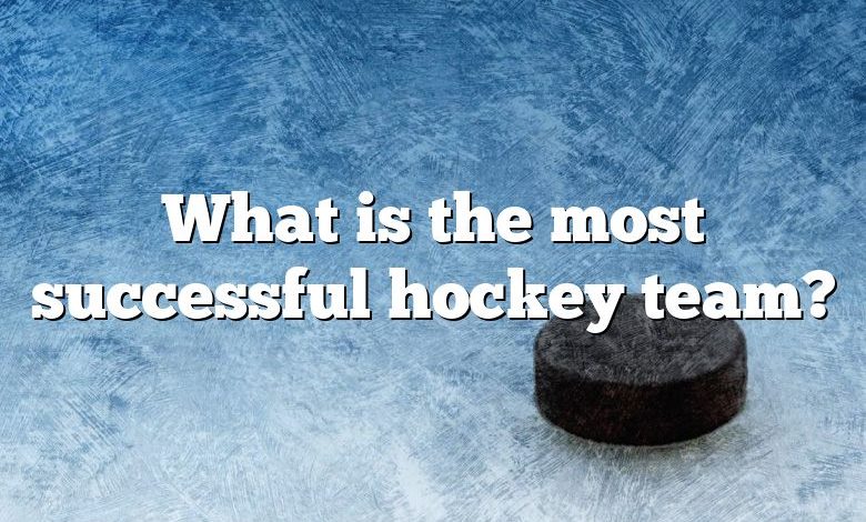 What is the most successful hockey team?
