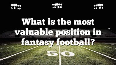 What is the most valuable position in fantasy football?