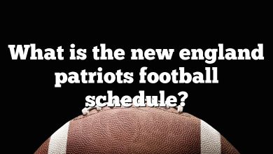 What is the new england patriots football schedule?