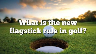 What is the new flagstick rule in golf?